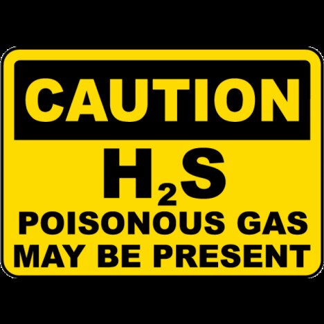 H2S Poisonous Gas May Be Present Sign